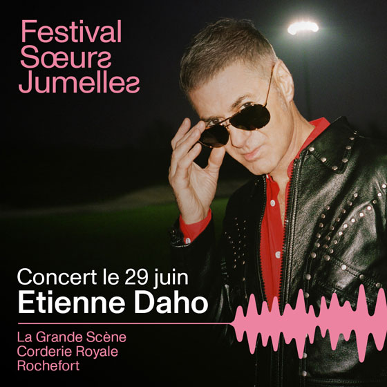 Etienne Daho - Festival des Soeurs jumelles - Rochefort
